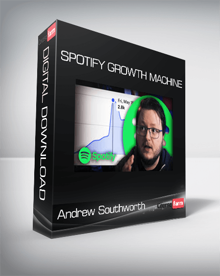 Andrew Southworth - Spotify Growth Machine