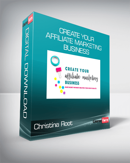 Christina Root - Create Your Affiliate Marketing Business