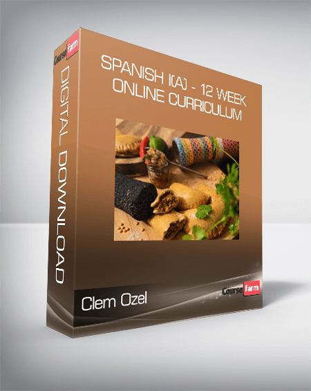 Clem Ozel - Spanish I(A) - 12 Week Online Curriculum