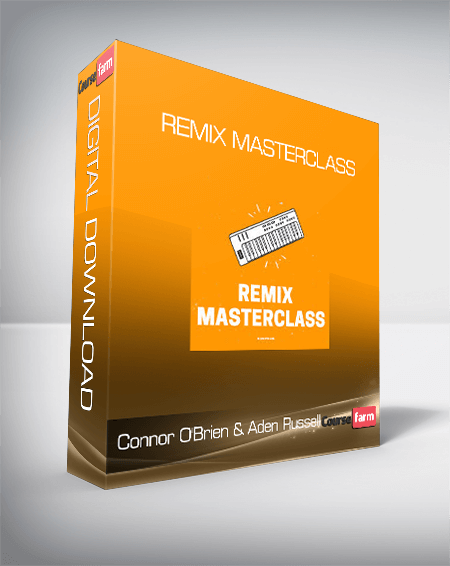 Connor O'Brien & Aden Russell - Remix Masterclass