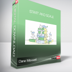 Dane Maxwell - Start and Scale