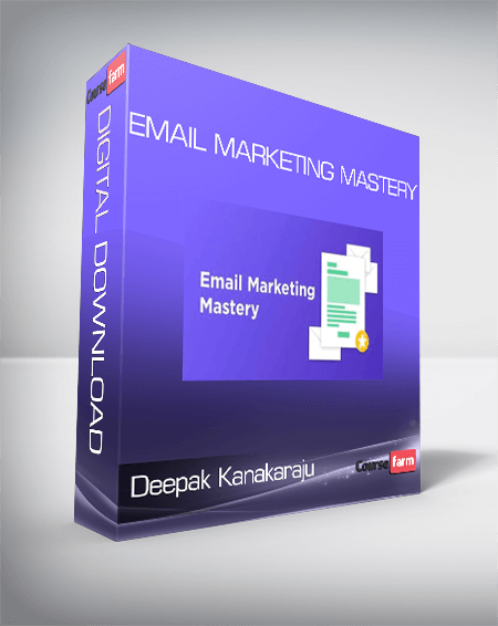 Deepak Kanakaraju - Email Marketing Mastery