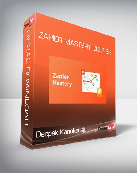 Deepak Kanakaraju - Zapier Mastery Course