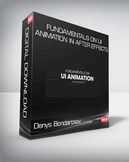Denys Bondartsov - Fundamentals on UI Animation in After Effects