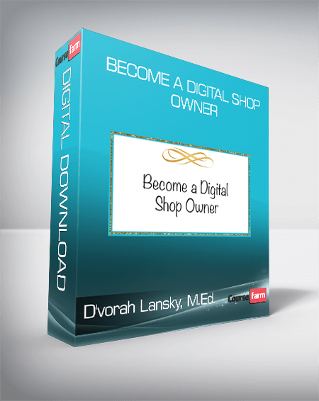 D'vorah Lansky, M.Ed. - Become a Digital Shop Owner
