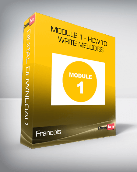 Francois - Module 1 - How to Write Melodies