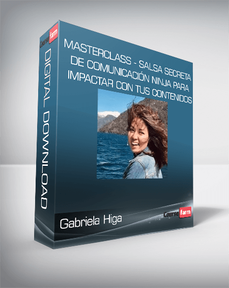 Gabriela Higa - Masterclass - Salsa Secreta de Comunicación Ninja para Impactar con tus Contenidos