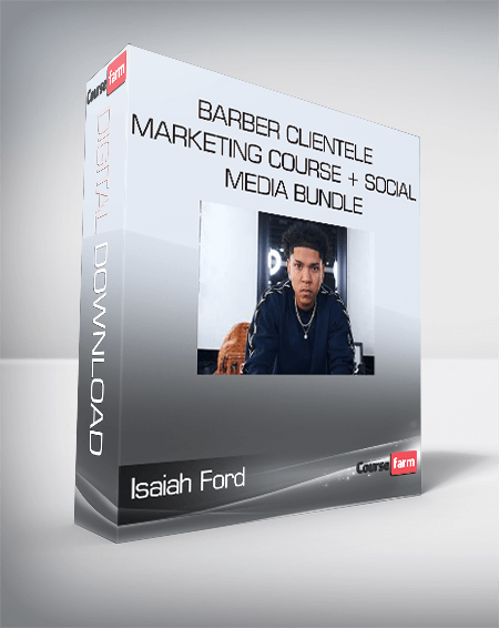 Isaiah Ford - Barber Clientele Marketing Course + Social Media Bundle