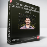 James - Crush Campaigns CEO - Crush Your Lead Generation Goals