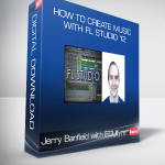 Jerry Banfield with EDUfyre - How to Create Music with FL Studio 12