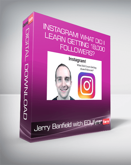 Jerry Banfield with EDUfyre - INSTAGRAM! What did I learn getting 18,000 followers?