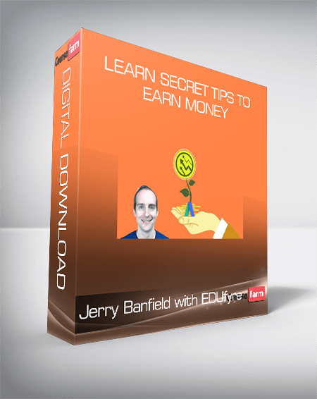 Jerry Banfield with EDUfyre - Learn Secret Tips to Earn Money