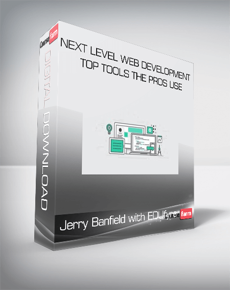 Jerry Banfield with EDUfyre - Next Level Web Development - Top Tools the Pros Use