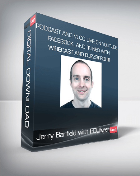 Jerry Banfield with EDUfyre - Podcast and Vlog Live on YouTube, Facebook, and iTunes with Wirecast and Buzzsprout!