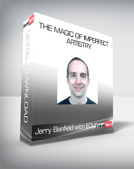 Jerry Banfield with EDUfyre - The Magic of Imperfect Artistry