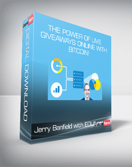 Jerry Banfield with EDUfyre - The Power of Live Giveaways Online with Bitcoin!