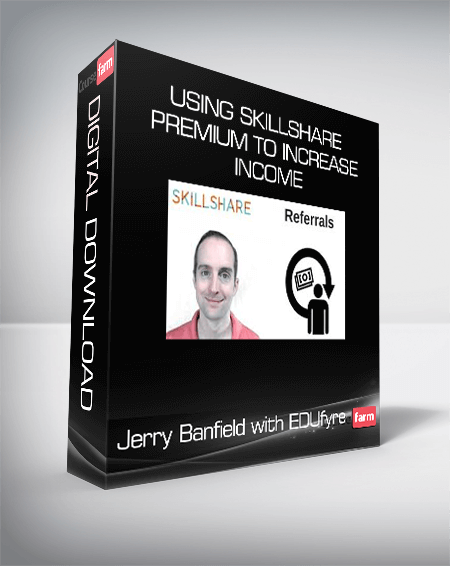 Jerry Banfield with EDUfyre - Using Skillshare Premium to Increase Income