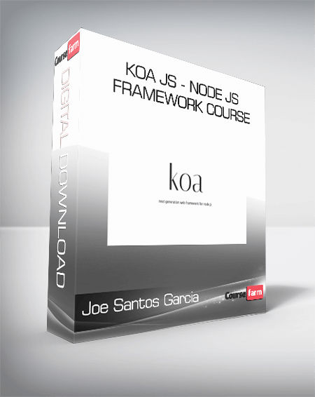 Joe Santos Garcia - Koa JS - Node JS Framework Course