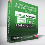 John Bura - Hello Coding: Anyone Can Learn to Code (170 Hours)