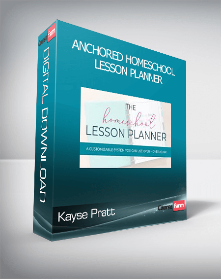 Kayse Pratt - Anchored Homeschool Lesson Planner
