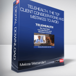 Melissa Westendorf - Telehealth, The Top Client Considerations and Mistakes to Avoid