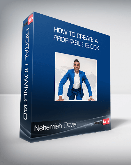 Nehemiah Davis - How to Create a Profitable Ebook