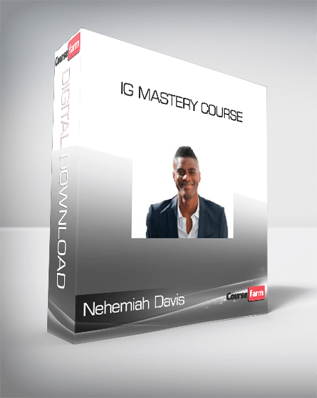 Nehemiah Davis - IG Mastery Course