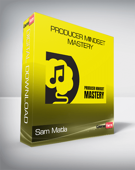 Sam Matla - Producer Mindset Mastery