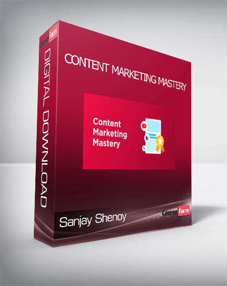 Sanjay Shenoy - Content Marketing Mastery