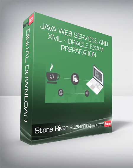 Stone River eLearning - Java Web Services and XML - ORACLE Exam Preparation