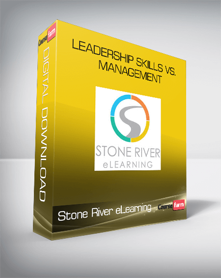 Stone River eLearning - Leadership Skills vs. Management