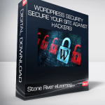 Stone River eLearning - WordPress Security : Secure Your Site Against Hackers!