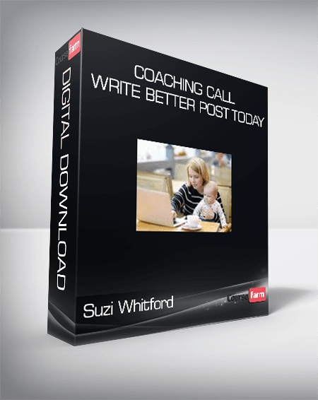 Suzi Whitford - Coaching Call - Write Better Post Today