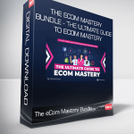 The eCom Mastery Bundle - The Ultimate Guide to Ecom Mastery