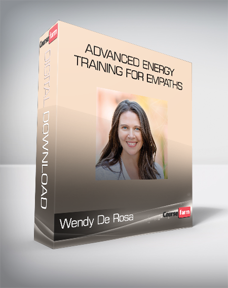 Wendy De Rosa - Advanced Energy Training for Empaths