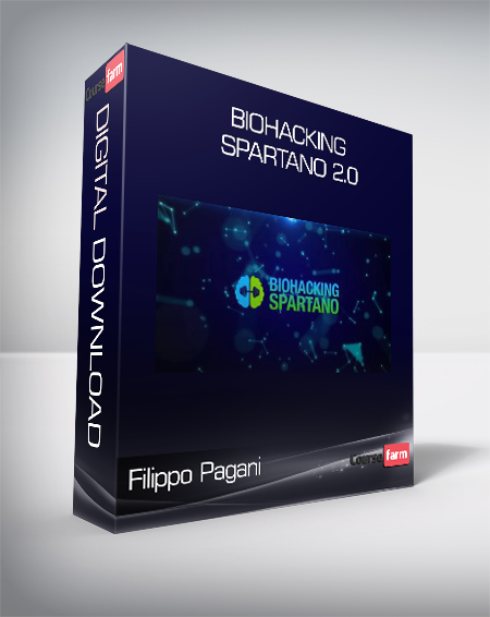 Filippo Pagani - Biohacking Spartano 2.0