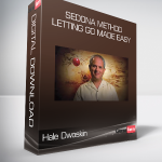 Hale Dwoskin - Sedona Method - Letting Go Made Easy