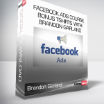 Brandon Garland - Facebook Ads Course Bonus Tshirts with Brandon Garland