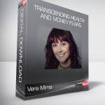 Vera Mirna - Transcending Health And Money Fears