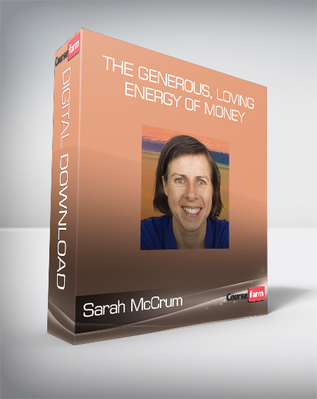 Sarah McCrum - The Generous, Loving Energy of Money