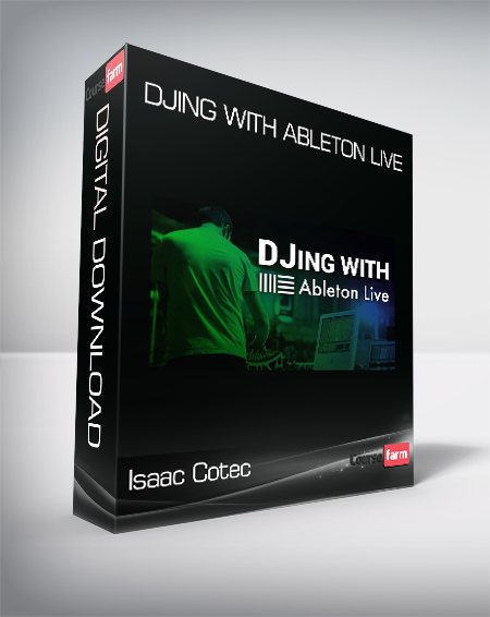 Isaac Cotec - DJing with Ableton Live