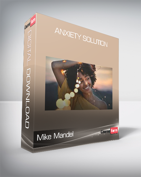 Mike Mandel - Anxiety Solution