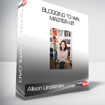 Allison Lindstrom - Blogging to Win - Master Kit