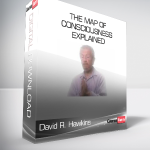 David R. Hawkins - The Map of Consciousness Explained