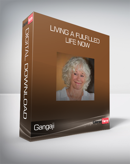 Gangaji - Living a Fulfilled Life Now