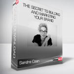 Sandra Coan - The Secret to Building and Marketing Your Brand