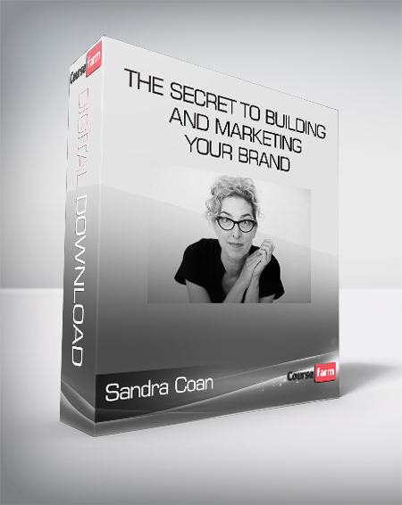 Sandra Coan - The Secret to Building and Marketing Your Brand