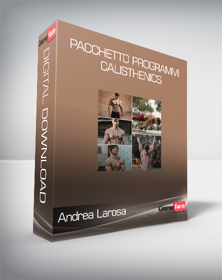 Andrea Larosa – Pacchetto Programmi Calisthenics