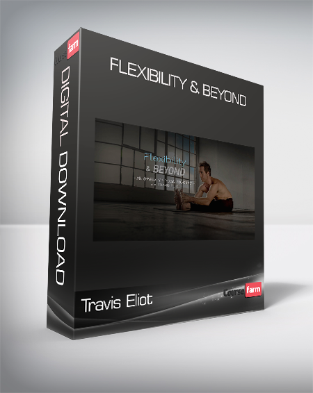 Travis Eliot - Flexibility & Beyond