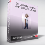Holly Stark - DR UR Manipulation and Exploits Course